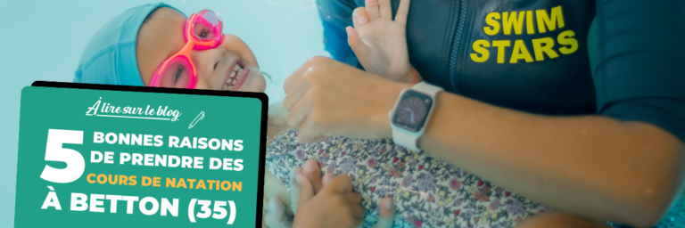 Pourquoi prendre cours natation enfant Betton près de Rennes